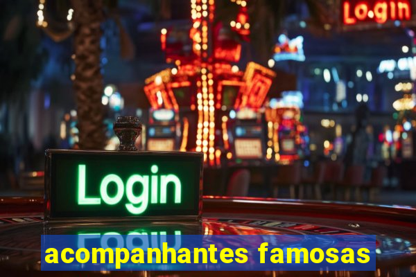 acompanhantes famosas